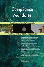 Compliance Mandates The Ultimate Step-By-Step Guide