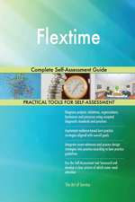 Flextime Complete Self-Assessment Guide