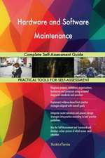 Hardware and Software Maintenance Complete Self-Assessment Guide