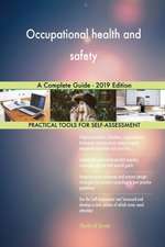 Occupational health and safety A Complete Guide - 2019 Edition