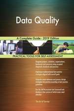 Data Quality A Complete Guide - 2019 Edition