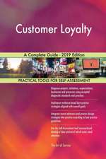 Customer Loyalty A Complete Guide - 2019 Edition