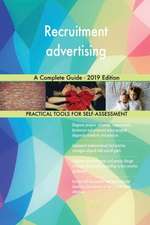 Recruitment advertising A Complete Guide - 2019 Edition