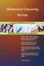 Infrastructure Outsourcing Services Complete Self-Assessment Guide