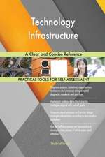 Technology Infrastructure A Clear and Concise Reference