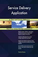 Service Delivery Application A Clear and Concise Reference