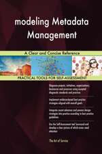 modeling Metadata Management A Clear and Concise Reference