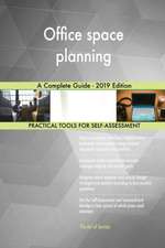 Office space planning A Complete Guide - 2019 Edition