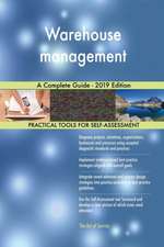 Warehouse management A Complete Guide - 2019 Edition