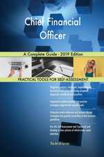 Chief Financial Officer A Complete Guide - 2019 Edition