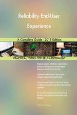 Reliability End-User Experience A Complete Guide - 2019 Edition