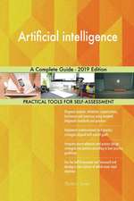 Artificial intelligence A Complete Guide - 2019 Edition