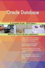 Oracle Database A Complete Guide - 2019 Edition