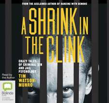 Watson-Munro, T: A Shrink in the Clink