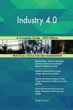Industry 4.0 A Complete Guide - 2019 Edition
