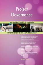 Project Governance A Complete Guide - 2019 Edition