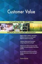 Customer Value A Complete Guide - 2019 Edition