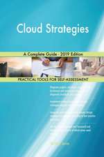 Cloud Strategies A Complete Guide - 2019 Edition