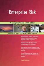 Enterprise Risk A Complete Guide - 2019 Edition