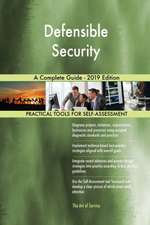 Defensible Security A Complete Guide - 2019 Edition