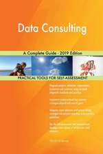 Data Consulting A Complete Guide - 2019 Edition
