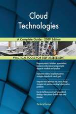 Cloud Technologies A Complete Guide - 2019 Edition