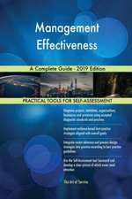 Management Effectiveness A Complete Guide - 2019 Edition