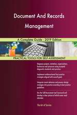 Document And Records Management A Complete Guide - 2019 Edition