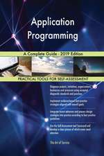 Application Programming A Complete Guide - 2019 Edition