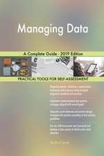 Managing Data A Complete Guide - 2019 Edition