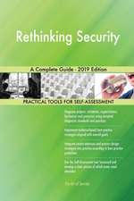 Rethinking Security A Complete Guide - 2019 Edition
