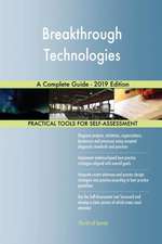 Breakthrough Technologies A Complete Guide - 2019 Edition