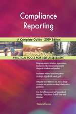 Compliance Reporting A Complete Guide - 2019 Edition