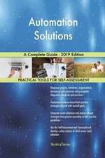 Automation Solutions A Complete Guide - 2019 Edition