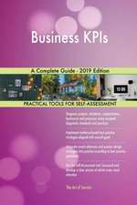 Business KPIs A Complete Guide - 2019 Edition