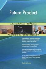 Future Product A Complete Guide - 2019 Edition