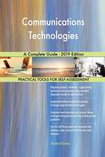 Communications Technologies A Complete Guide - 2019 Edition