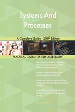 Systems And Processes A Complete Guide - 2019 Edition