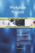 Workplace Program A Complete Guide - 2019 Edition
