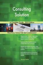 Consulting Solution A Complete Guide - 2019 Edition
