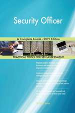 Security Officer A Complete Guide - 2019 Edition