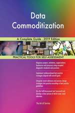 Data Commoditization A Complete Guide - 2019 Edition