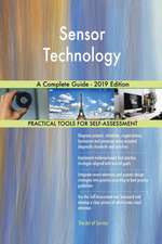 Sensor Technology A Complete Guide - 2019 Edition