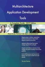 Multiarchitecture Application Development Tools A Complete Guide - 2019 Edition
