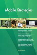 Mobile Strategies A Complete Guide - 2019 Edition