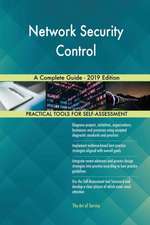 Network Security Control A Complete Guide - 2019 Edition