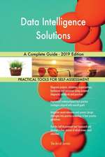 Data Intelligence Solutions A Complete Guide - 2019 Edition