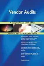 Vendor Audits A Complete Guide - 2019 Edition