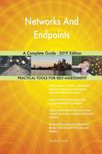 Networks And Endpoints A Complete Guide - 2019 Edition