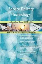 Service Delivery Technology A Complete Guide - 2019 Edition